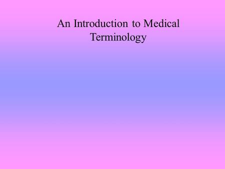 An Introduction to Medical Terminology. Catherinehuff.synthasite.com Vettechinstitute.yolasite.com Engrade.com.