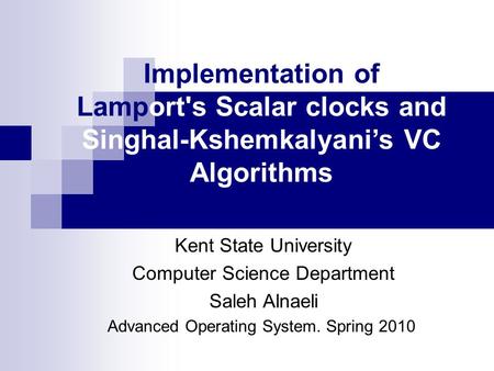 Lamport's Scalar clocks and Singhal-Kshemkalyani’s VC Algorithms