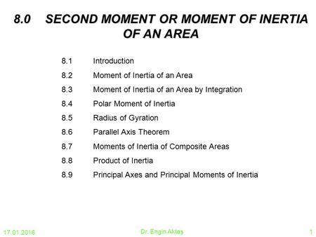 8.0 SECOND MOMENT OR MOMENT OF INERTIA OF AN AREA