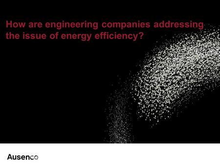 How are engineering companies addressing the issue of energy efficiency?