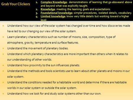 Grab Your Clickers Complex Knowledge: demonstrations of learning that go aboveand above and beyond what was explicitly taught. Knowledge: meeting the.