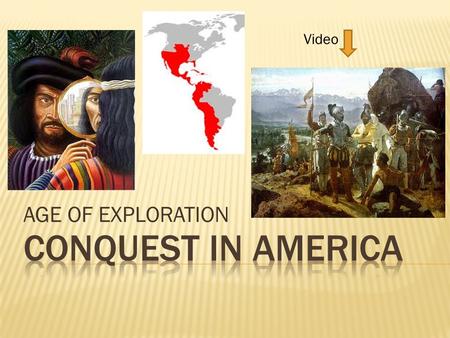 AGE OF EXPLORATION Video.  CONQUISTADOR: Spanish conqueror  After Columbus & Magellan…  Hernan Cortes (Spain) - conquistador who arrived in Mexico.