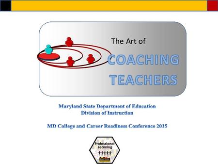 COACHING TEACHERS The Art of Maryland State Department of Education