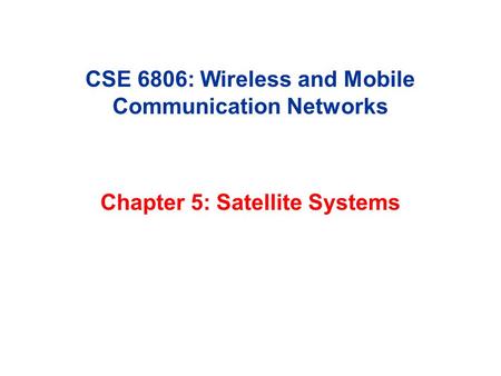 CSE 6806: Wireless and Mobile Communication Networks