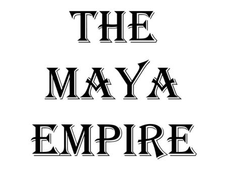 The Maya empire. The remains of the Maya empire are located on Mexico’s Yucatan Peninsula, and in the Central American countries of Guatemala, El Salvador,