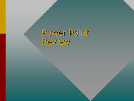 Power Point Review. Introduction New presentationsNew presentations –select presentation design or presentations –select a slide layout for each slide.