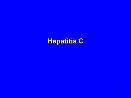 Hepatitis C.