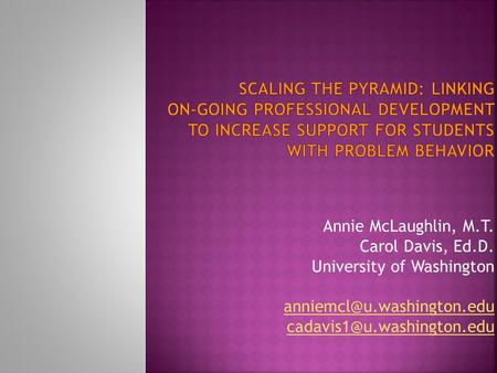 Annie McLaughlin, M.T. Carol Davis, Ed.D. University of Washington