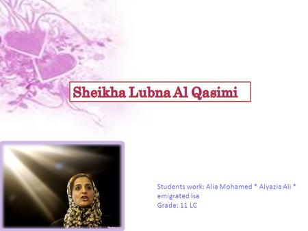 Students work: Alia Mohamed * Alyazia Ali * emigrated Isa Grade: 11 LC.