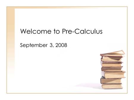 Welcome to Pre-Calculus September 3, 2008. Instructors’ Information Instructors : Ameena Amdahl-Mason Telephone : 503-518-5925   amdahl-