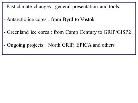 Antarctic ice cores : from Byrd to Vostok