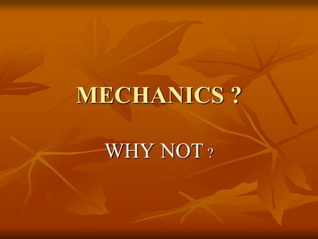 MECHANICS ? WHY NOT ?. Successful officials First and foremost, success in officiating starts with making correct decisions (calls and no-calls) so the.