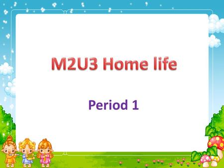 Period 1. Kitty ’ s family and the Chens both live in apartments. a set of rooms for living in, usually on one floor of a large building apartment [əˈpɑ:tmənt]