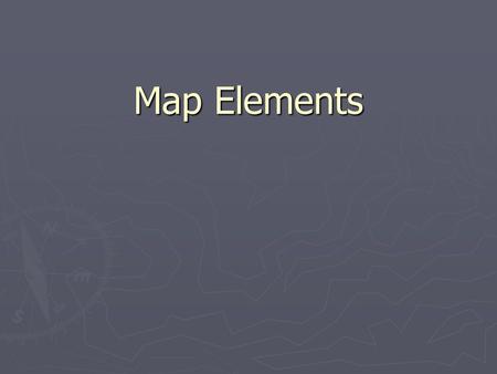 Map Elements. Latitude and Longitude ► The earth is divided into lots of lines called latitude and longitude.