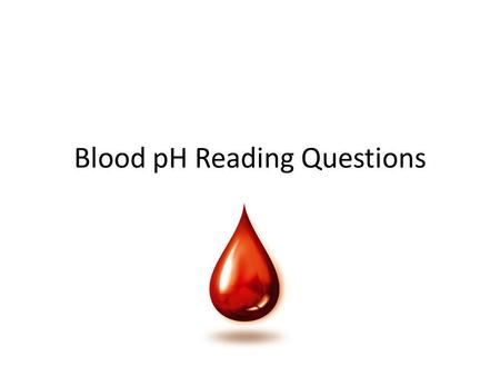 Blood pH Reading Questions