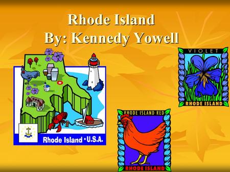 Rhode Island By: Kennedy Yowell. Rhode Island was founded in 1636 by Roger Williams. Rhode Island was founded in 1636 by Roger Williams.