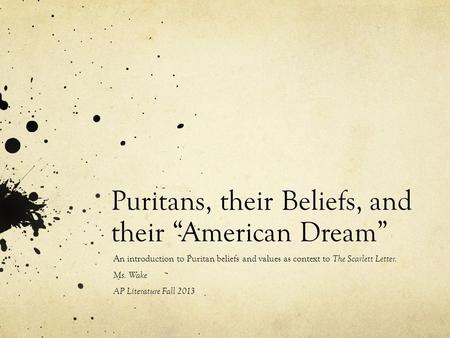 Puritans, their Beliefs, and their “American Dream”