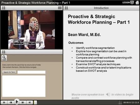 Proactive & Strategic Workforce Planning – Part 1 Sean Ward, M.Ed. Identify workforce segmentation Explore how segmentation can be used in workforce planning.