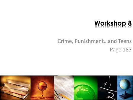 Crime, Punishment…and Teens Page 187. Ac-cuse Part of speech: verb (action word) Definition: to accuse someone is to say that he/she has done something.