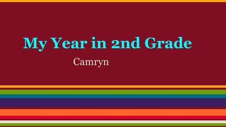 My Year in 2nd Grade Camryn. Computer Class We learned so many awesome tools in computer class. I love coding at Code.oge. Mrs.Boucher is the best Computer.