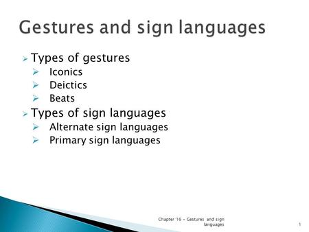 Gestures and sign languages