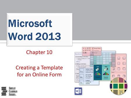 Chapter 10 Creating a Template for an Online Form Microsoft Word 2013.