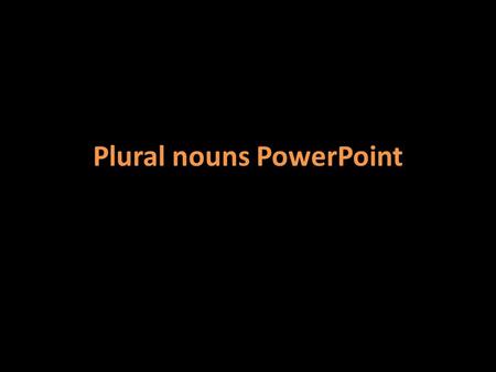 Plural nouns PowerPoint