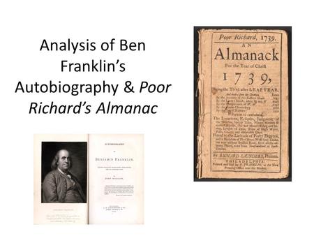 Analysis of Ben Franklin’s Autobiography & Poor Richard’s Almanac