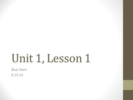 Unit 1, Lesson 1 Blue Team 9.15.14. Critical Reading: Sentence Completion 19 Multiple Choice Questions Vocabulary in Context Logic Based Answer Questions.