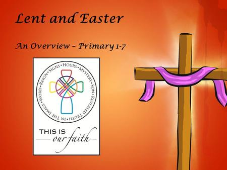 Lent and Easter An Overview – Primary 1-7.