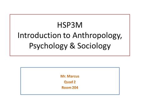 HSP3M Introduction to Anthropology, Psychology & Sociology