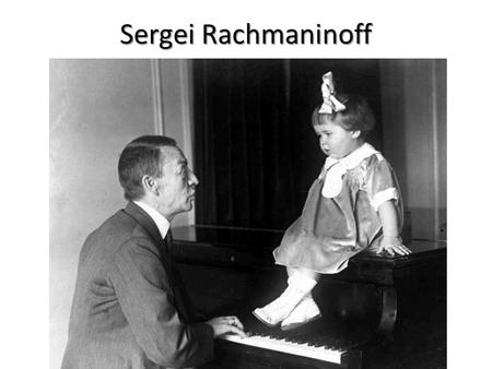 Sergei Rachmaninoff. Sergei Rachmaninoff (1873- 1943) was a Russian virtuoso pianist & composer. He is considered one of the best pianists that ever lived.