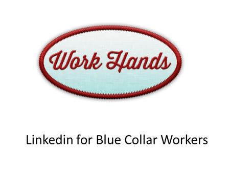 Linkedin for Blue Collar Workers. How I heard about it… An article was passed along through the RRAF group…