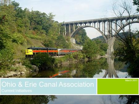 Ohio & Erie Canal Association Current Initiatives March 2011.