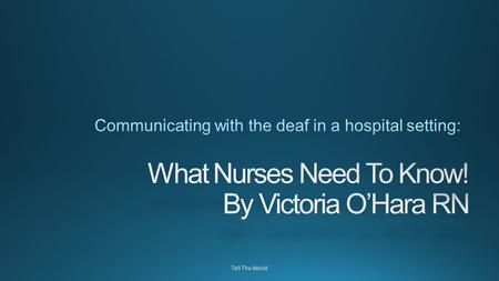 Tell The World. McDaniels, A., (2015,September 15) Deaf patients say it can be difficult to communicate at hospitals. The Baltimore Sun. Retrieved from.