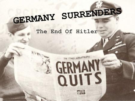 GERMANY SURRENDERS The End Of Hitler.