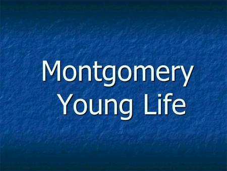 Montgomery Young Life. Interesting Question What is your pet peeve? What is your pet peeve?