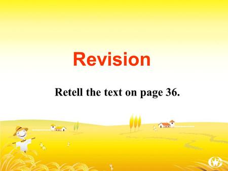 Revision Retell the text on page 36.. 春节 春节 元宵 清明 元宵 清明 端午 端午 七夕 中秋 七夕 中秋 重阳 重阳 冬至 腊八 冬至 腊八 等。 中国传统节日.