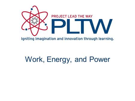 Work, Energy, and Power. Work (W) The product of the force (F) applied to an object over a distance (d) in which the object travels as a result of the.