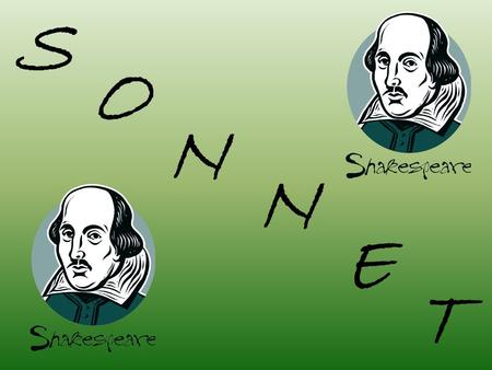 S O N N E T. What IS A SONNET? ~ The Basics of a Sonnet ~ -A Sonnet Contains 14 lines -A Sonnet is Written in Iambic Pentameter -Various Rhyme Schemes.