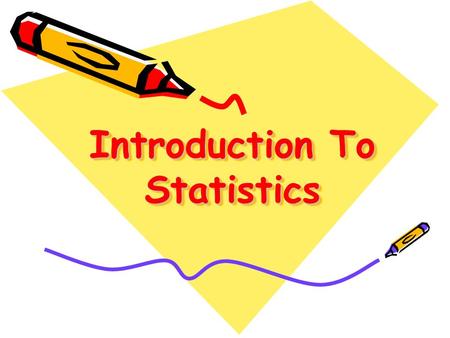 Introduction To Statistics