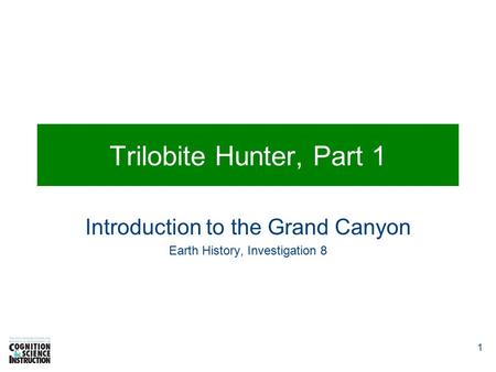 1 Trilobite Hunter, Part 1 Introduction to the Grand Canyon Earth History, Investigation 8.