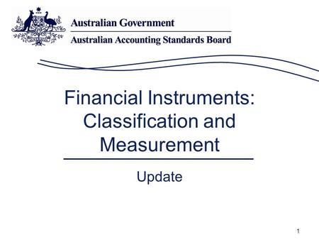 1 Financial Instruments: Classification and Measurement Update.