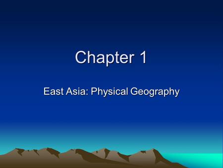 East Asia: Physical Geography