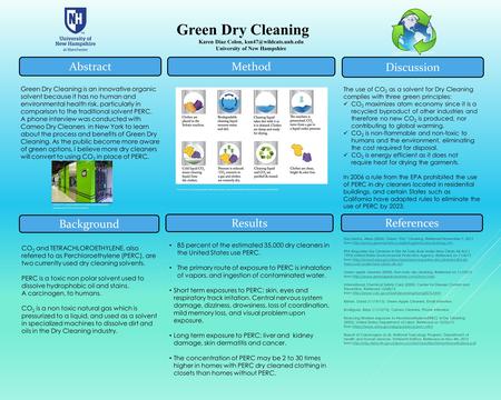 The use of CO 2 as a solvent for Dry Cleaning complies with three green principles: CO 2 maximizes atom economy since it is a recycled byproduct of other.