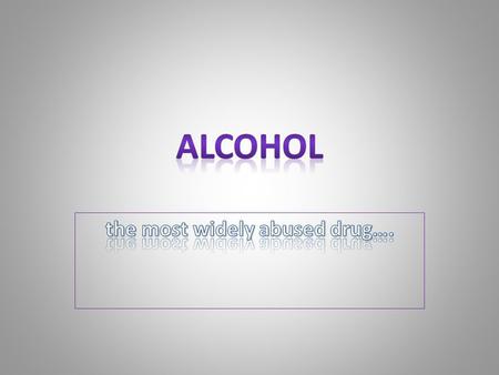 DO NOW: Is alcohol a drug? Why Why Not? Is a drug that affects the bodies function. It is the oldest drug in the world. It is regulated because it CAN.