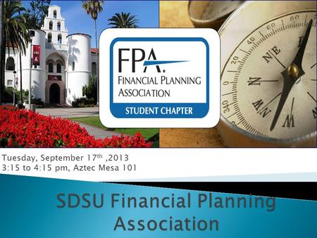 Tuesday, September 17 th,2013 3:15 to 4:15 pm, Aztec Mesa 101.