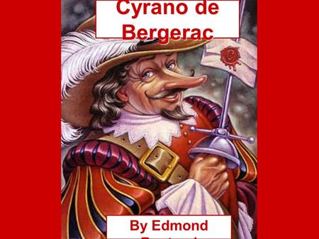 Cyrano de Bergerac By Edmond Rostand. Pre-Reading Discussion 1. Would you rather have inner beauty or outer beauty? You may only choose one and if you.