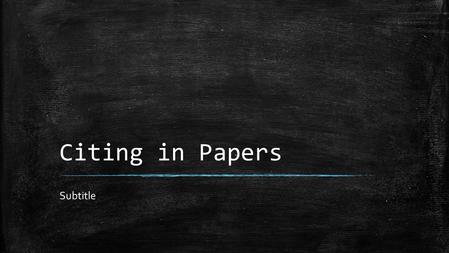 Citing in Papers Subtitle. How to create a Work Cited Page ▪ Go to Easybib.com ▪ If you are getting information from a webpage, copy the URL into the.