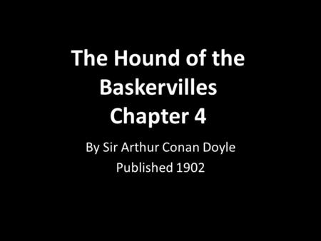 The Hound of the Baskervilles Chapter 4